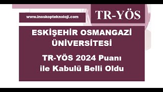 Eskişehir Osmangazi Üniversitesi TRYÖS 2024 Kabulü Belli Oldu [upl. by Akeimat878]