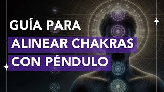 Cómo ALINEAR los CHAKRAS con PÉNDULO ✨ [upl. by Emoryt]