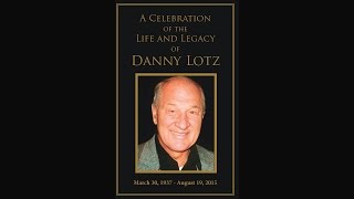 A Celebration of the Life and Legacy of Danny Lotz 19372015 [upl. by Boaten]