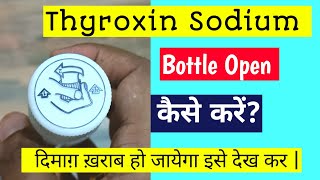 thyroxin sodium bottle open [upl. by Zalea]