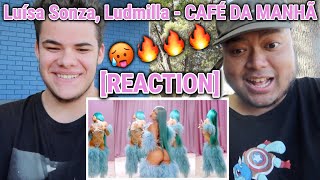 Luísa Sonza Ludmilla  CAFÉ DA MANHÃ P Clipe Oficial REACTION [upl. by Eanrahc787]