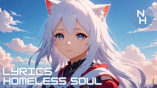 Nightcore  Homeless Soul Lyrics [upl. by Sackville]