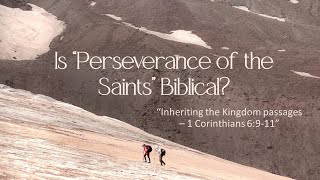 Inheriting the Kingdom passages do not teach Perseverance of the Saints  January 3 2024 [upl. by Aretina138]