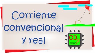 Corriente convencional y real tutorial electrónica 3 [upl. by Yrrat]