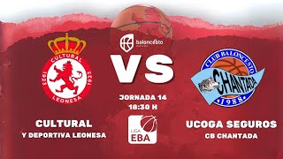 14ª Jornada Liga EBA CULTURAL Y DEPORTIVA LEONESA BALONCESTO VS UCOGA SEGUROS CB CHANTADA [upl. by Penny985]