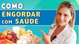 Como ENGORDAR com Saúde  Dicas de Dieta Alimentos e Receitas SEM REMÉDIOS [upl. by Tonye]