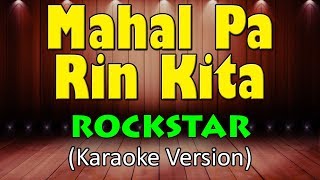 MAHAL PA RIN KITA  Rockstar HD Karaoke [upl. by Greenquist]