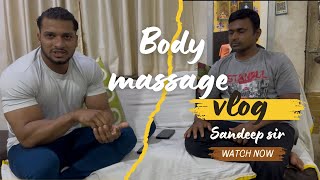 Body massage Vlog sanpeed sir [upl. by Gilliam]