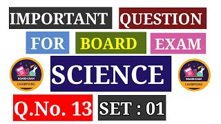 SET  01  Q13  SCIENCE  CLASS X  IMPORTANT FOR BOARD EXAM NCERTCBSE [upl. by Surdna]