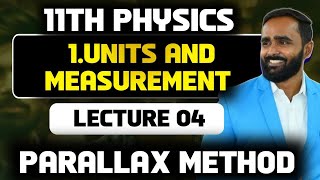 11TH PHYSICS1UNIT AND MEASUREMENTLECTURE 4PARALLAX METHOD PRADEEP GIRI SIR [upl. by Enylecoj84]