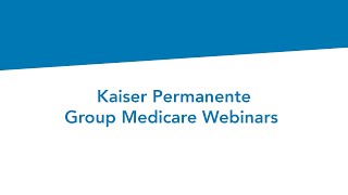 Group Medicare Webinars Washington  Kaiser Permanente [upl. by Aisekal]