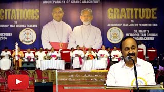 VD SATHEESANS SPEECH  CHANGANACHERRY OCTOBER31ENTHRONMENT OF MAR THOMAS THARAYIL [upl. by Aralomo586]