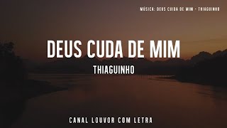 DEUS CUIDA DE MIM  Thiaguinho com letra Kleber Lucas [upl. by Aleacim403]