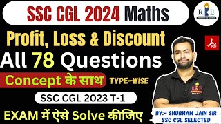 SSC CGL 2024 Maths Practice Profit Loss amp Discount marathon class All 78 questions of CGL 2023 [upl. by Doscher538]