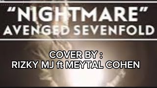 NIGHTMARE  AVENGED SEVENFOLD  COVER BY meytalll ft Rizky Mj cover [upl. by Romain]