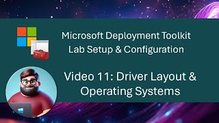 MDT Lab Setup  Video 11 Driver Layout amp Operating Systems [upl. by Atlanta]