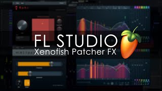 FL STUDIO  Xenofish Patcher FX Presets [upl. by Nesiaj503]