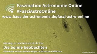 Die Sonne beobachten  Alexander Kerste bei FasziAstroOnline [upl. by Blaine]