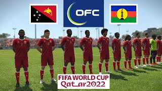 Papua New Guinea vs New Caledonia ● World Cup 2022 Qualification OFC  21 March 2022 Gameplay [upl. by Swiercz]