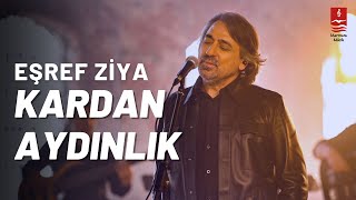 Eşref Ziya quotKardan Aydınlıkquot Akustik 4K [upl. by Hairahcaz]