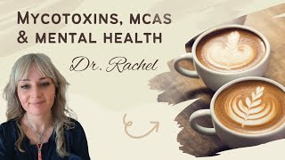 Mycotoxins MCAS amp Mental Health [upl. by Nnylrahc]