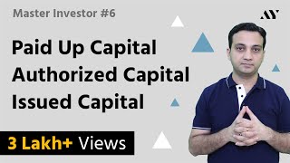 Paid Up Capital Authorized Capital amp Issued Share Capital  6 MASTER INVESTOR [upl. by Sparkie]