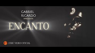 GABRIEL RICARDO Encanto lyric video oficial [upl. by Ynnot317]