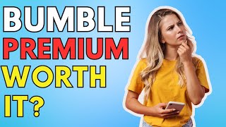 Is Bumble Premium Worth It [upl. by Zobe]