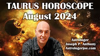 Taurus Horoscope August 2024 Astrologer Joseph P Anthony [upl. by Aiepoissac]