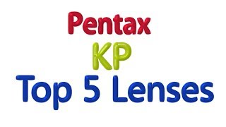 Pentax KP Top 5 Lenses you need [upl. by Kitrak]