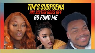 Tim’s SUBPOENA  Sister GOES OFF amp Brenay’s Go Fund Me [upl. by Zurc]