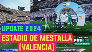 PES 2021 Estadio de Mestalla Update 2024 [upl. by Franciska]