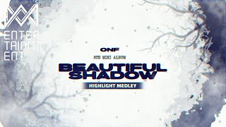 온앤오프ONF 8TH MINI ALBUM BEAUTIFUL SHADOW HIGHLIGHT MEDLEY [upl. by Beryle]