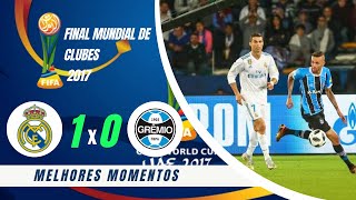 Real Madrid 1 x 0 Grêmio • Final Mundial de Clubes 2017  Gols e Melhores momentos [upl. by Mandal]