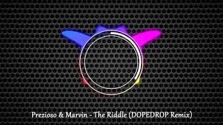 Prezioso amp Marvin  The Riddle DOPEDROP Remix [upl. by Guttery]