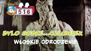 Byl Sobie Czlowiek 14 Włoskie odrodzenie [upl. by Uamak580]