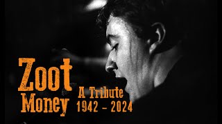 Zoot Money  A Tribute1942  2024 [upl. by Winton]