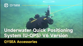 QYSEA Underwater Quick Positioning System UQPS V6 Series  FIFISH ROV Accessories [upl. by Lapides154]