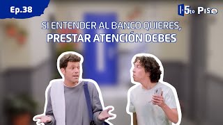 Si entender al banco quieres prestar atención debes☝️ 5to Piso  Ep 38 [upl. by Frolick]