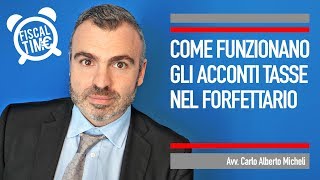 COME FUNZIONANO GLI ACCONTI TASSE NEL FORFETTARIO [upl. by Oliana762]