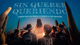 Gabito Ballesteros x Herencia de Grandes  Sin Querer Queriendo Official Video [upl. by Gloriana]