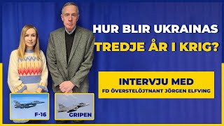 Hur blir Ukrainas tredje år i krig Intervju med fd överstelöjtnant Jörgen Elfving [upl. by Imogen]