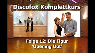 Discofox Komplettkurs  Folge 12 Die Figur Opening Out [upl. by Stanislaus]