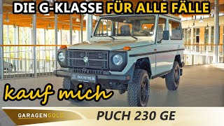 kauf mich  MercedesBenz Puch 230 GE  Robustes Sammlerstück sucht neue Abenteuer  Garagengold [upl. by Jasen]