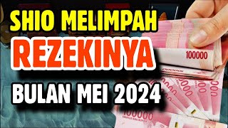 SHIO MELIMPAH REZEKINYA DI BULAN MEI 2024 [upl. by Atinaej]