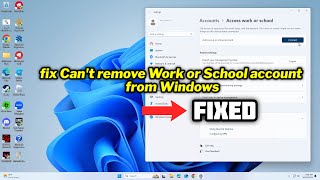 FIXED Cant remove Work or School account from Windows [upl. by Araiek]