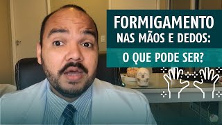 Dormência e Formigamento nas mãos e dedos o que pode ser [upl. by Ellekcim]