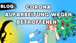 Corona Aufarbeitung wegen Betroffenen [upl. by Cherilynn]