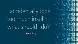 I accidentally took too much insulin what should I do [upl. by Horace639]