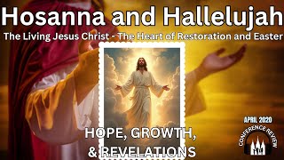 Hosanna and Hallelujah—The Living Jesus Christ  HOPE GROWTH amp REVELATION [upl. by Nugesulo]